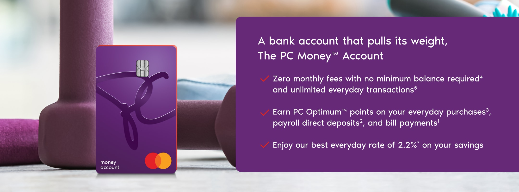 A bank account that pulls its weight, the PC MoneyTM Account