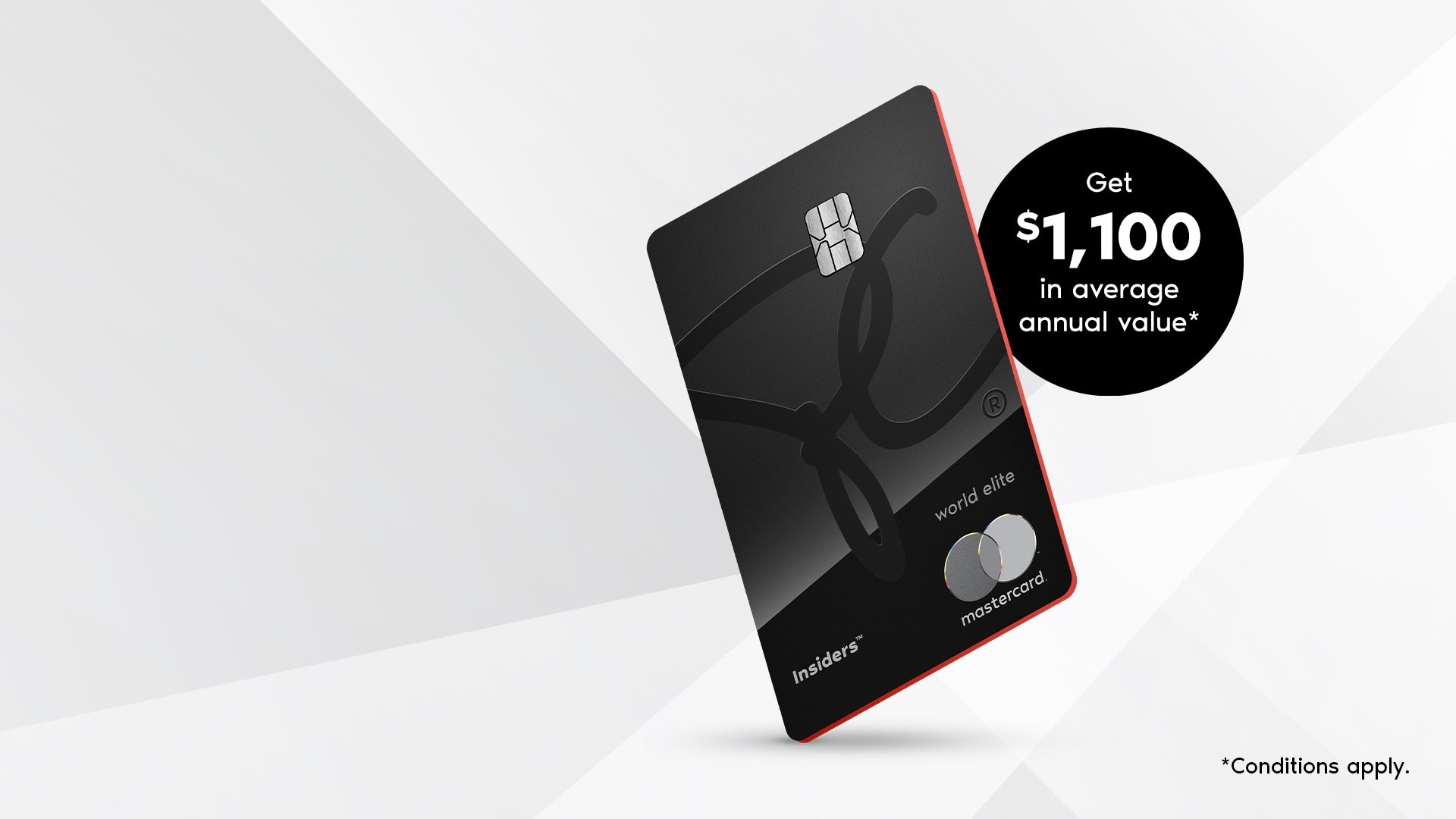 The new PC Insiders World Elite Mastercard gives $1,100 in average annual value. Conditions apply.